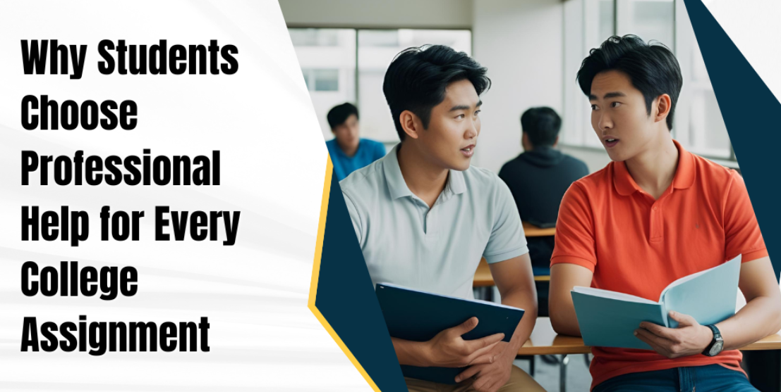 Why Students Choose Professional Help for Every College Assignment